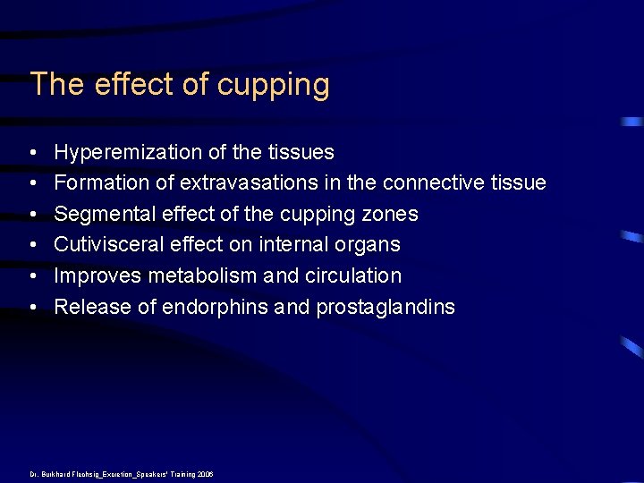 The effect of cupping • • • Hyperemization of the tissues Formation of extravasations