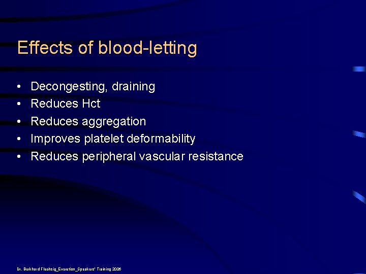 Effects of blood-letting • • • Decongesting, draining Reduces Hct Reduces aggregation Improves platelet