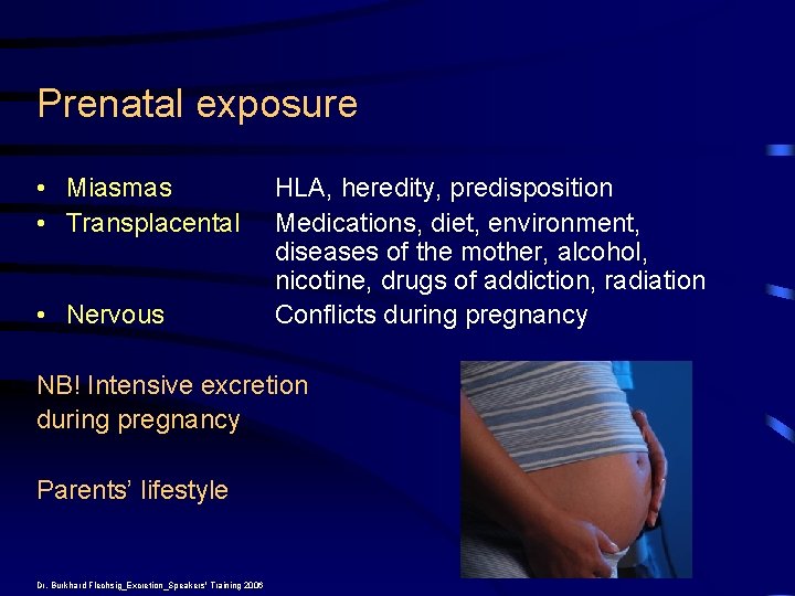 Prenatal exposure • Miasmas • Transplacental • Nervous HLA, heredity, predisposition Medications, diet, environment,