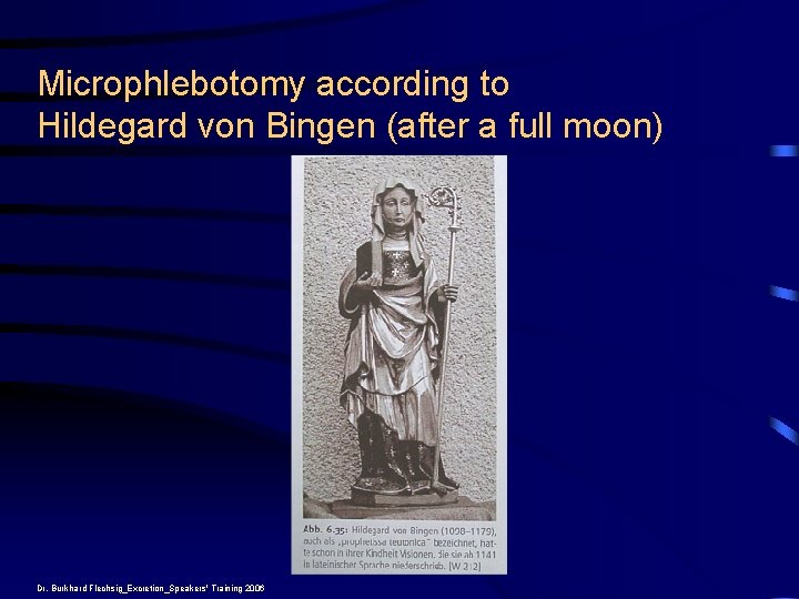 Microphlebotomy according to Hildegard von Bingen (after a full moon) Dr. Burkhard Flechsig_Excretion_Speakers' Training