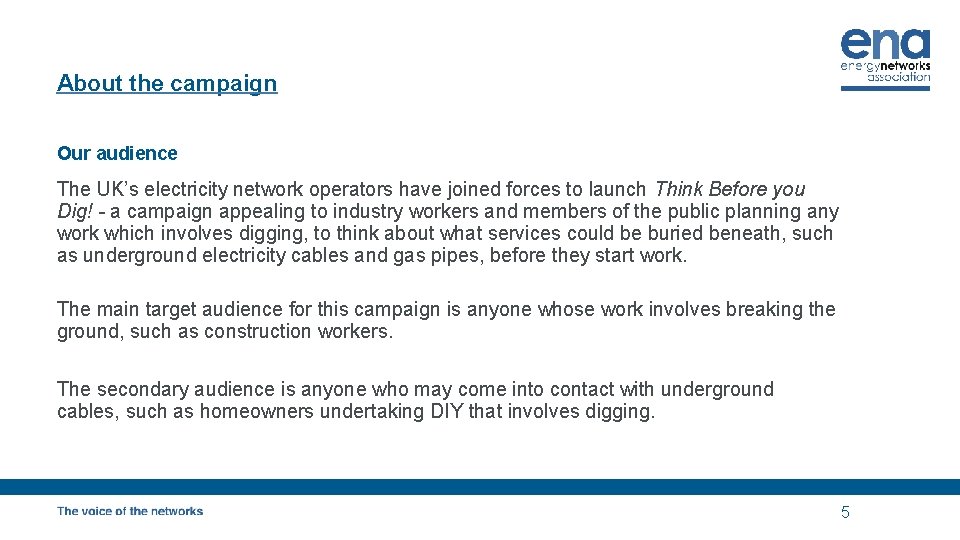 About the campaign Our audience The UK’s electricity network operators have joined forces to