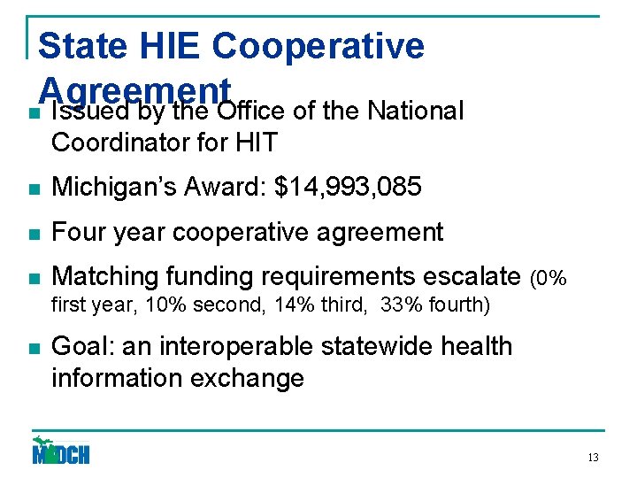 State HIE Cooperative Agreement n Issued by the Office of the National Coordinator for