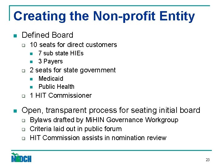 Creating the Non-profit Entity n Defined Board q 10 seats for direct customers n