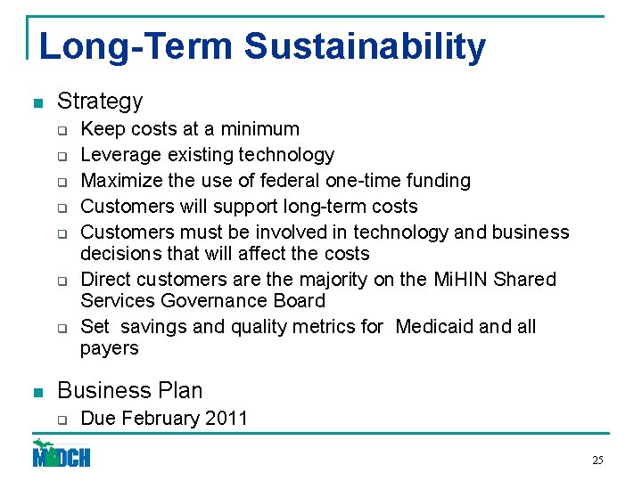 Long-Term Sustainability n Strategy q q q q n Keep costs at a minimum