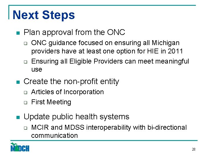 Next Steps n Plan approval from the ONC q q n Create the non-profit