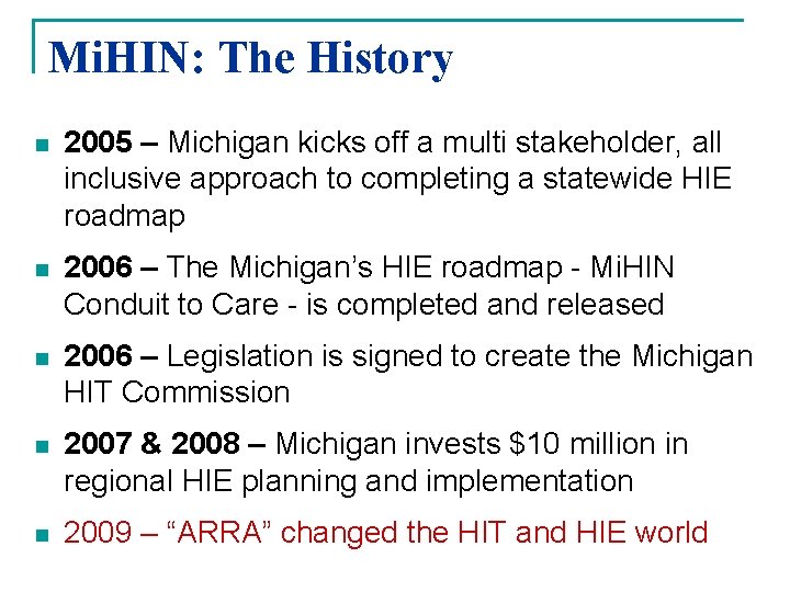 Mi. HIN: The History n 2005 – Michigan kicks off a multi stakeholder, all