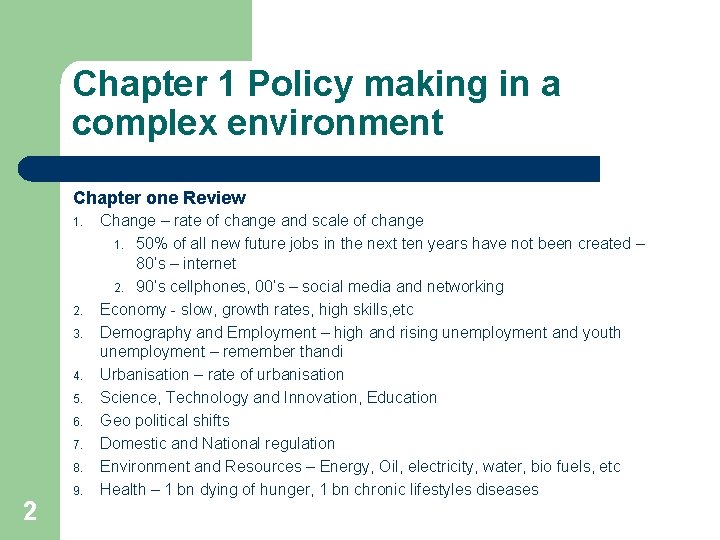 Chapter 1 Policy making in a complex environment Chapter one Review 1. 2. 3.