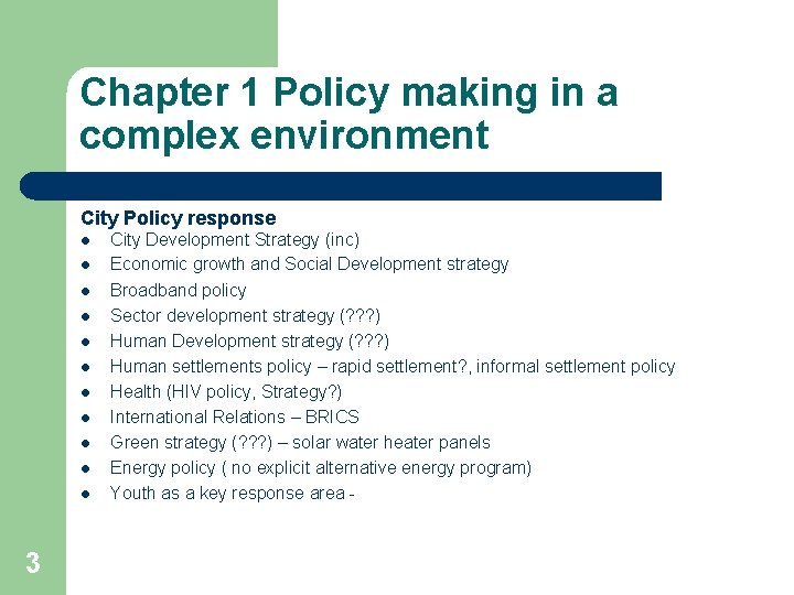 Chapter 1 Policy making in a complex environment City Policy response l l l