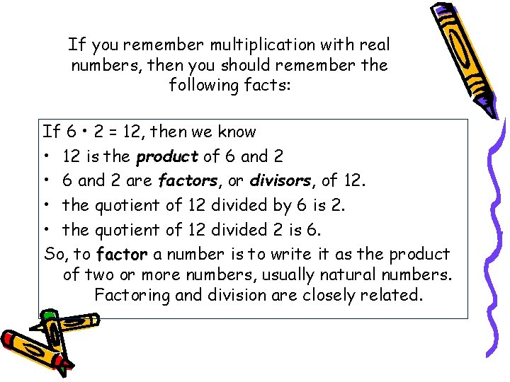 If you remember multiplication with real numbers, then you should remember the following facts: