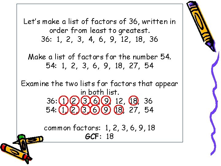 Let’s make a list of factors of 36, written in order from least to