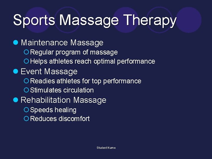 Sports Massage Therapy l Maintenance Massage ¡ Regular program of massage ¡ Helps athletes