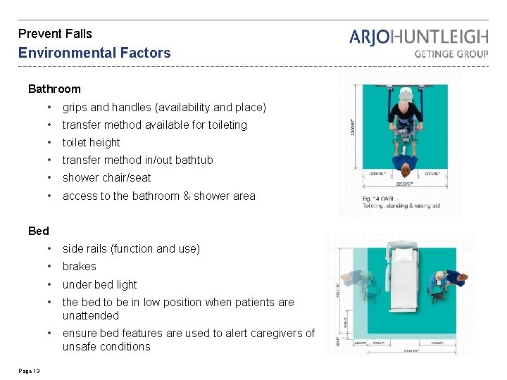 Prevent Falls Environmental Factors Bathroom • grips and handles (availability and place) • transfer