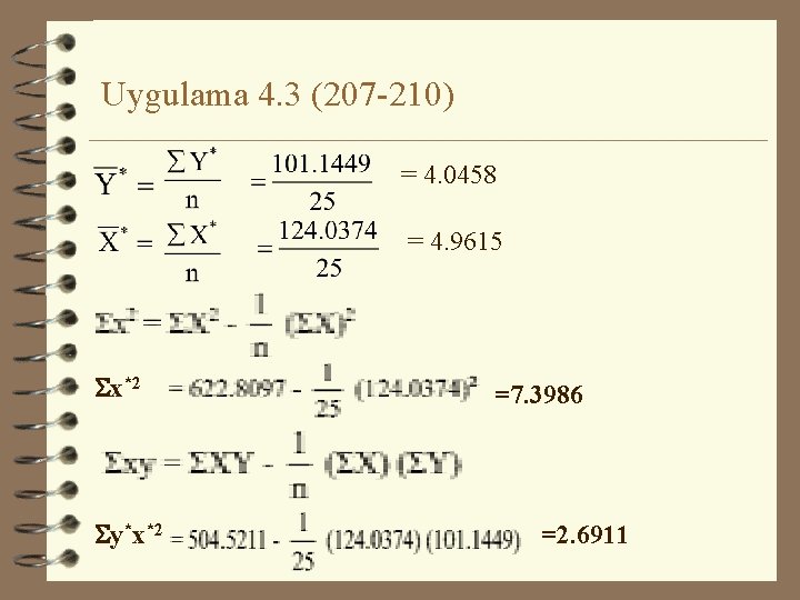 Uygulama 4. 3 (207 -210) = 4. 0458 = 4. 9615 Sx*2 Sy*x*2 =7.