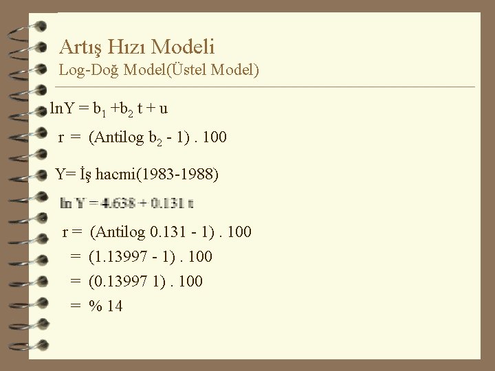 Artış Hızı Modeli Log-Doğ Model(Üstel Model) ln. Y = b 1 +b 2 t