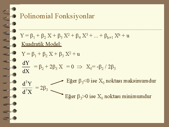 Polinomial Fonksiyonlar Y = b 1 + b 2 X + b 3 X