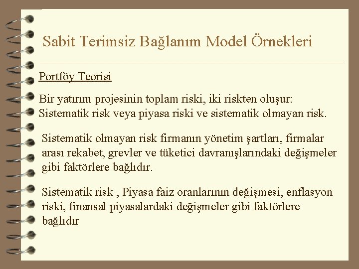 Sabit Terimsiz Bağlanım Model Örnekleri Portföy Teorisi Bir yatırım projesinin toplam riski, iki riskten