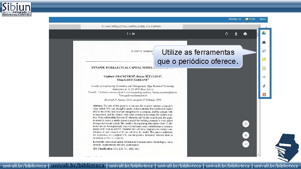 Utilize as ferramentas que o periódico oferece. univali. br/biblioteca | univali. br/biblioteca 