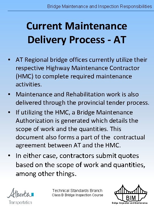 Bridge Maintenance and Inspection Responsibilities Current Maintenance Delivery Process - AT • AT Regional