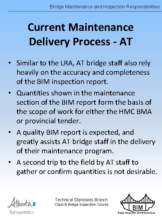 Bridge Maintenance and Inspection Responsibilities Current Maintenance Delivery Process - AT • Similar to