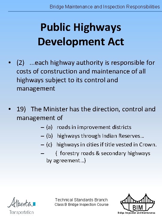 Bridge Maintenance and Inspection Responsibilities Public Highways Development Act • (2). . . each