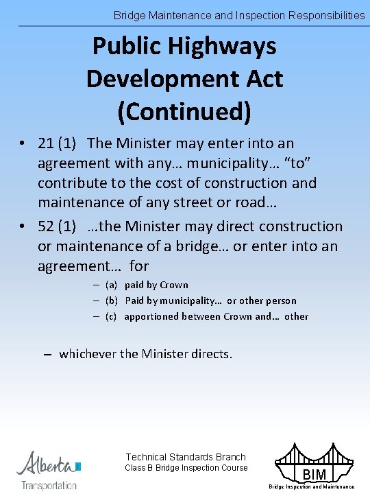 Bridge Maintenance and Inspection Responsibilities Public Highways Development Act (Continued) • 21 (1) The