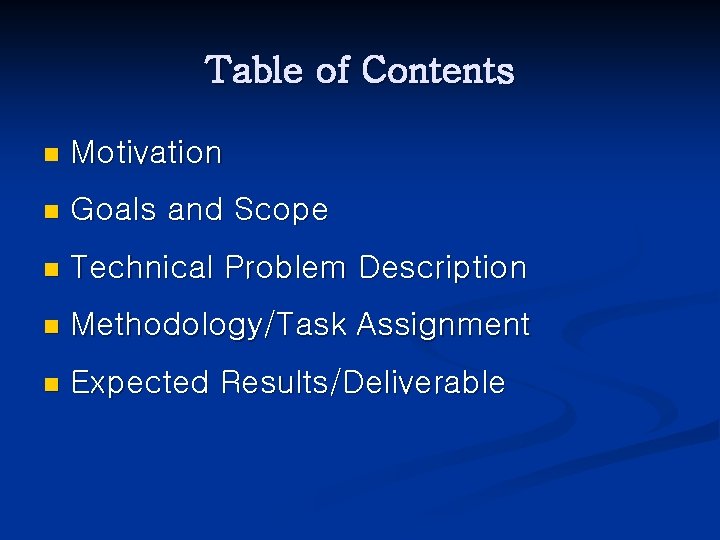 Table of Contents n Motivation n Goals and Scope n Technical Problem Description n