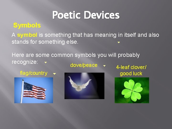 Symbols Poetic Devices A symbol is something that has meaning in itself and also Symbols Poetic Devices A symbol is something that has meaning in itself and also