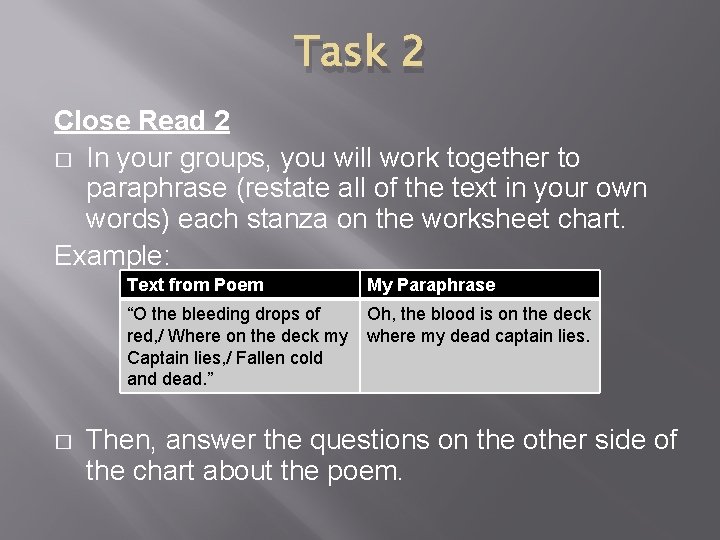 Task 2 Close Read 2 � In your groups, you will work together to