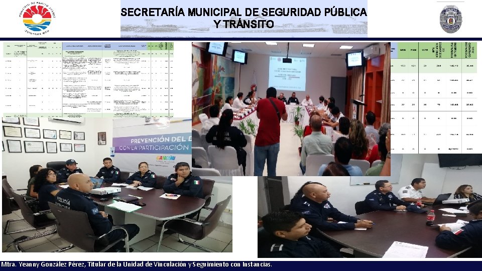 SECRETARÍA MUNICIPAL DE SEGURIDAD PÚBLICA Y TRÁNSITO Mtra. Yeanny González Pérez, Titular de la