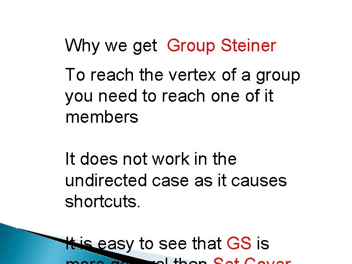 Why we get Group Steiner To reach the vertex of a group you need