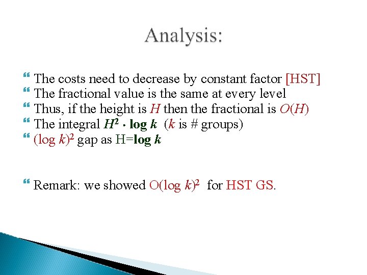  The costs need to decrease by constant factor [HST] The fractional value is