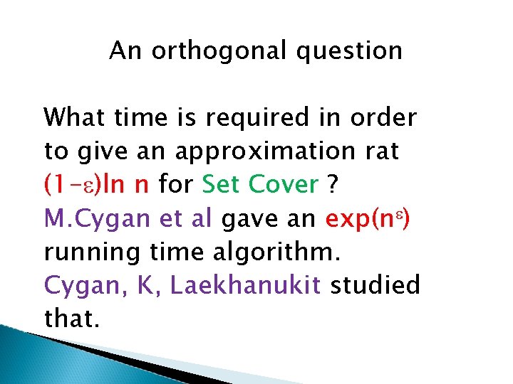 An orthogonal question What time is required in order to give an approximation rat