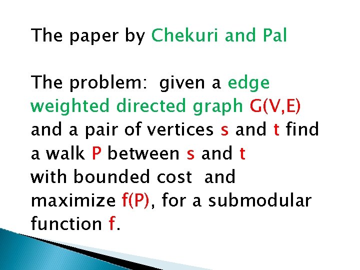 The paper by Chekuri and Pal The problem: given a edge weighted directed graph