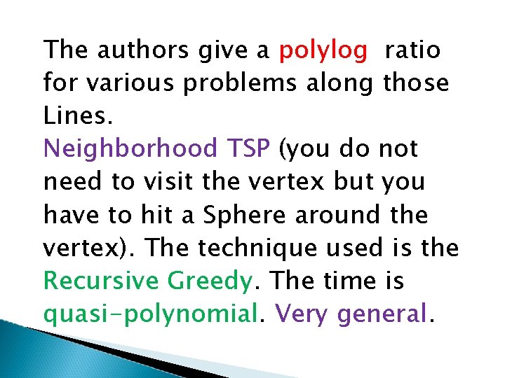 The authors give a polylog ratio for various problems along those Lines. Neighborhood TSP