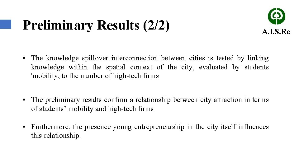 Preliminary Results (2/2) A. I. S. Re • The knowledge spillover interconnection between cities