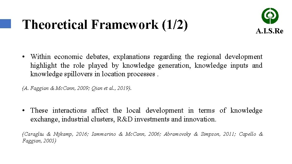 Theoretical Framework (1/2) A. I. S. Re • Within economic debates, explanations regarding the