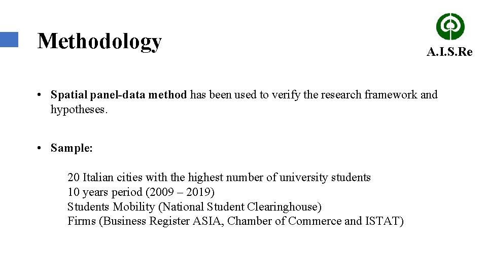 Methodology A. I. S. Re • Spatial panel-data method has been used to verify