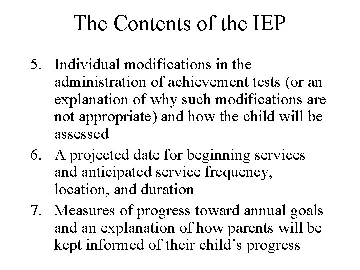 The Contents of the IEP 5. Individual modifications in the administration of achievement tests