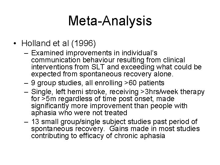 Meta-Analysis • Holland et al (1996) – Examined improvements in individual’s communication behaviour resulting