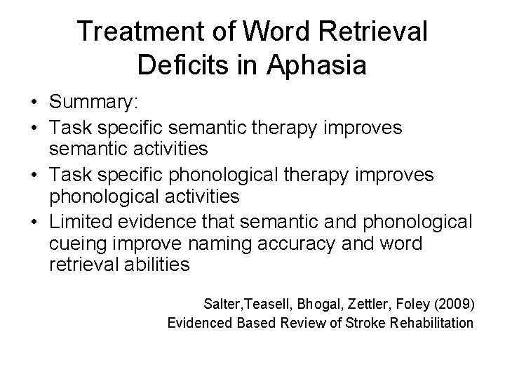 Treatment of Word Retrieval Deficits in Aphasia • Summary: • Task specific semantic therapy