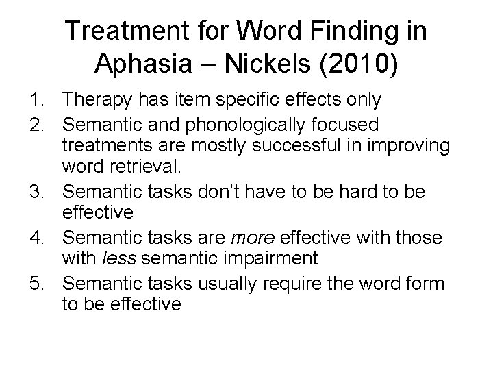 Treatment for Word Finding in Aphasia – Nickels (2010) 1. Therapy has item specific