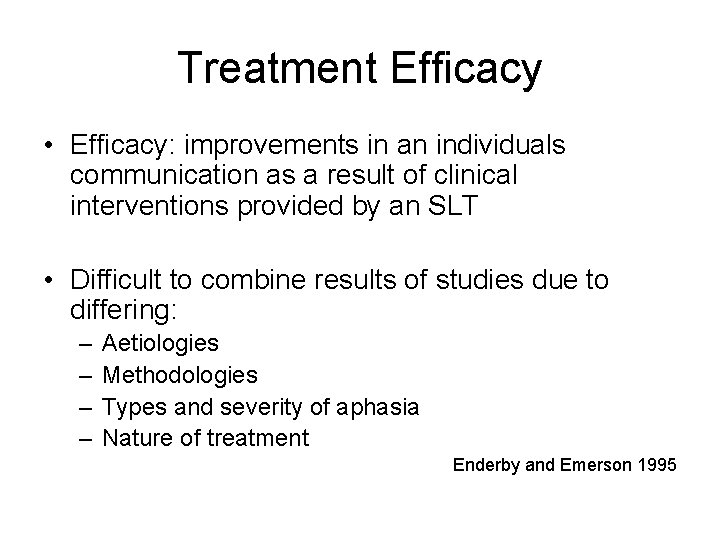 Treatment Efficacy • Efficacy: improvements in an individuals communication as a result of clinical