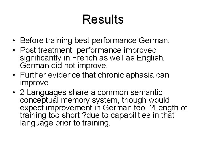 Results • Before training best performance German. • Post treatment, performance improved significantly in