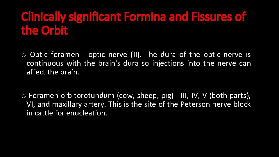 Clinically significant Formina and Fissures of the Orbit o Optic foramen - optic nerve