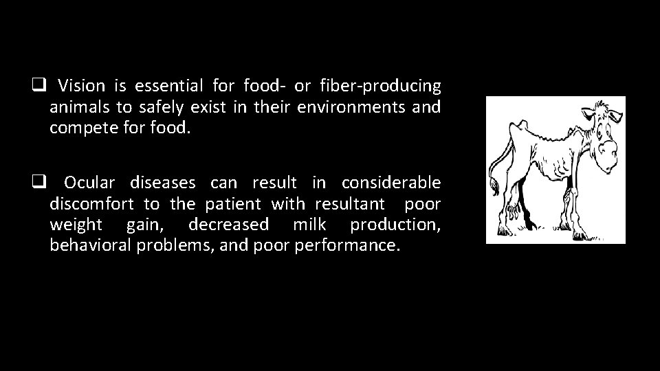 q Vision is essential for food- or fiber-producing animals to safely exist in their