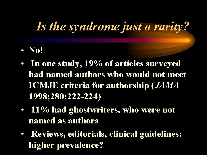 Is the syndrome just a rarity? • No! • In one study, 19% of