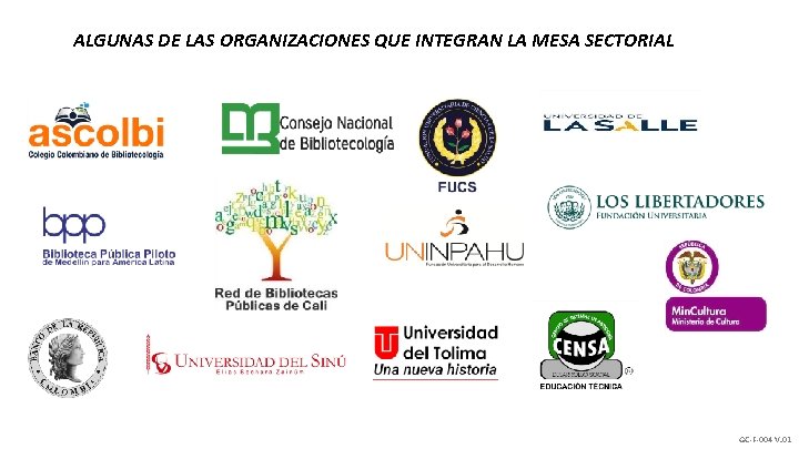 ALGUNAS DE LAS ORGANIZACIONES QUE INTEGRAN LA MESA SECTORIAL GC-F-004 V. 01 