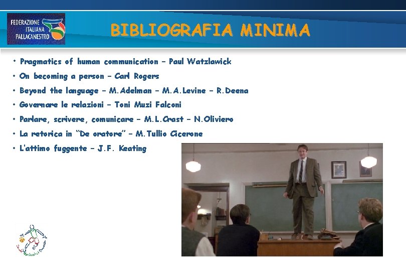 BIBLIOGRAFIA MINIMA • Pragmatics of human communication – Paul Watzlawick • On becoming a BIBLIOGRAFIA MINIMA • Pragmatics of human communication – Paul Watzlawick • On becoming a