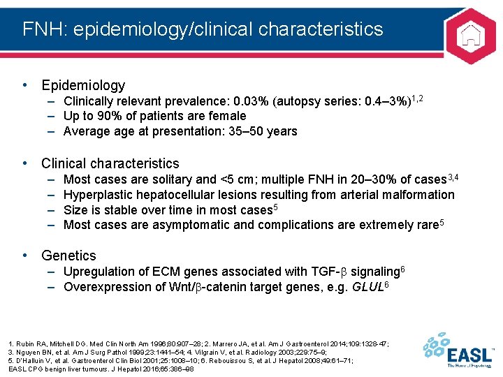 FNH: epidemiology/clinical characteristics • Epidemiology – Clinically relevant prevalence: 0. 03% (autopsy series: 0.