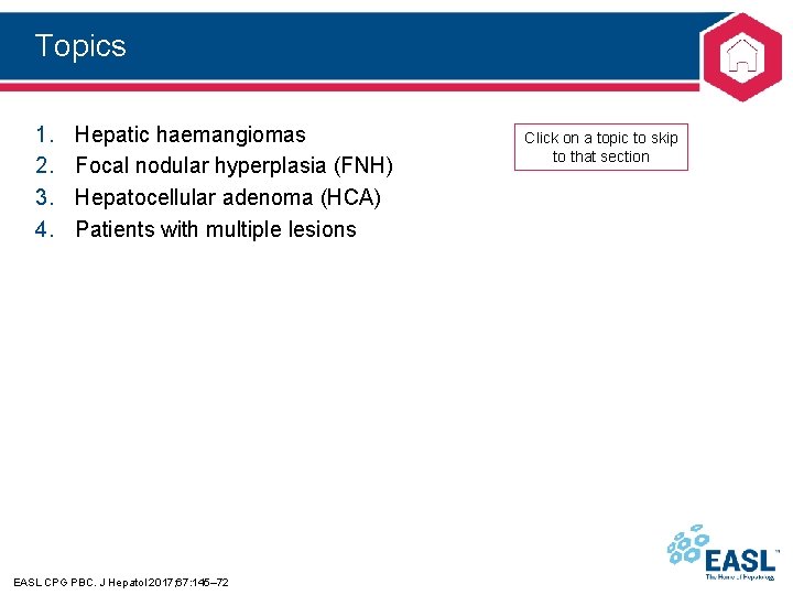 Topics 1. 2. 3. 4. Hepatic haemangiomas Focal nodular hyperplasia (FNH) Hepatocellular adenoma (HCA)